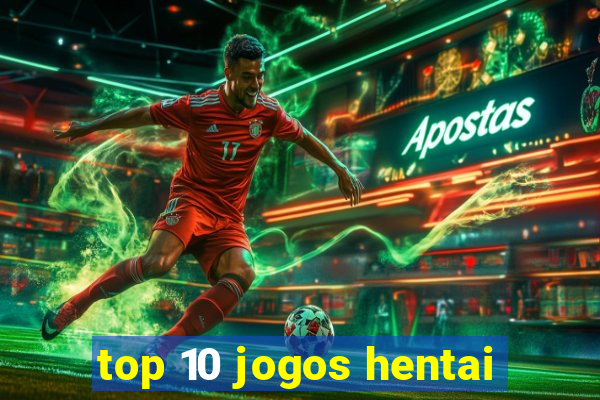 top 10 jogos hentai